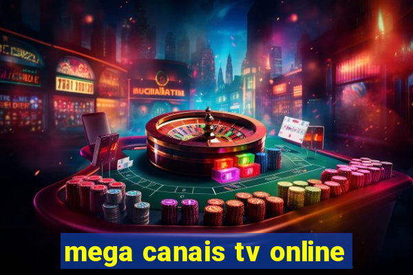 mega canais tv online